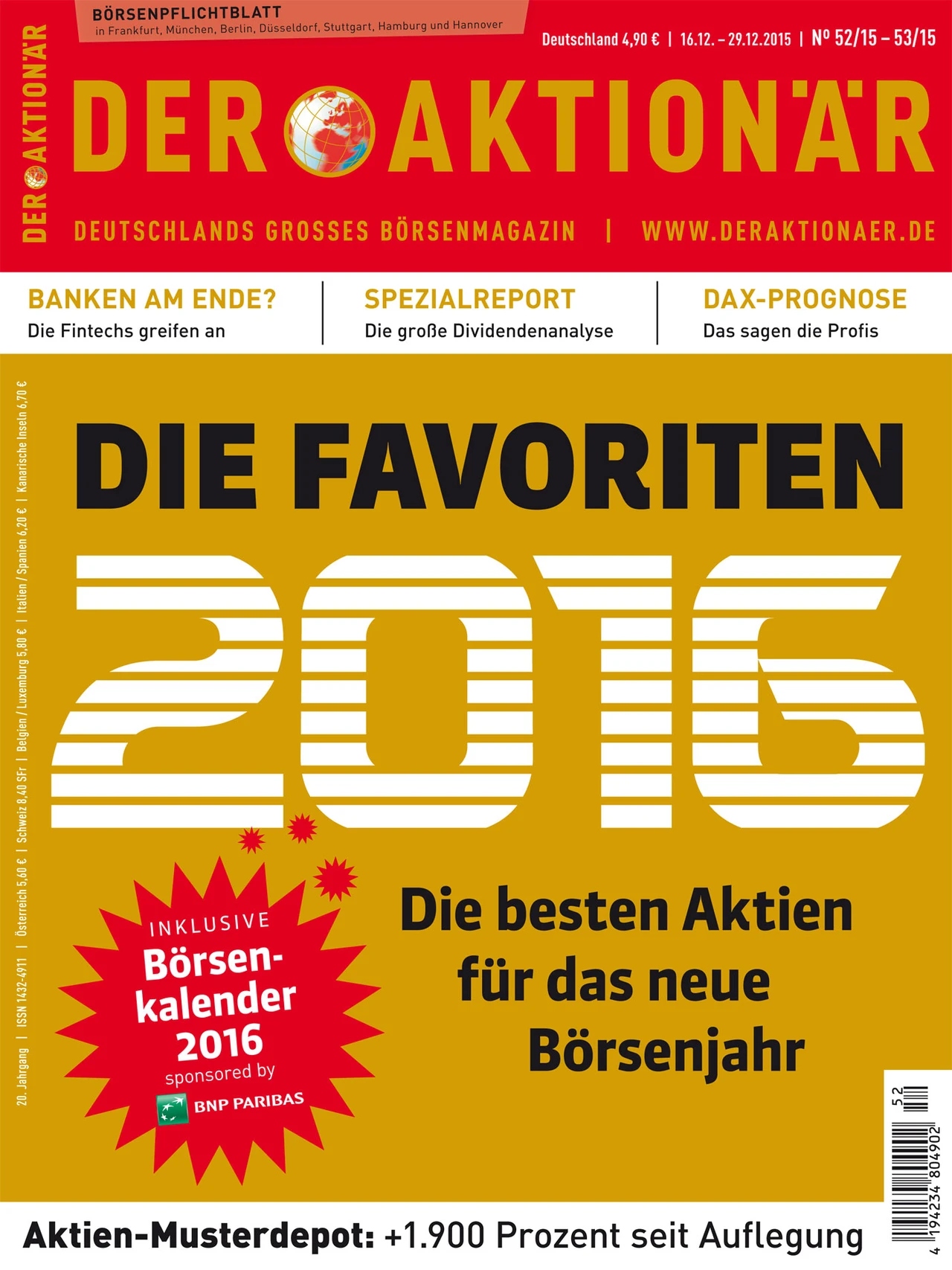 Die Favoriten 2016 - Die besten Aktien für das neue Börsenjahr +++ Spezialreport: Die große Dividendenanalyse +++ DAX-Prognose: Das Sagen die Profis +++ Inklusive Börsenkalender 2016