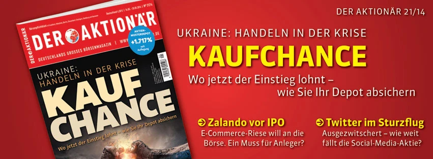 Ukraine: Krise als Kaufchance? Wo jetzt der Einstieg lohnt und wie Sie Ihr Depot absichern +++ Außerdem im neuen AKTIONÄR: Die vielleicht günstigste Bankaktie der Welt