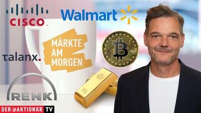 Märkte am Morgen: DAX schwächer erwartet - Bitcoin, Gold, Walmart, Cisco, Siemens, Sartorius, Renk, Talanx, Delivery Hero