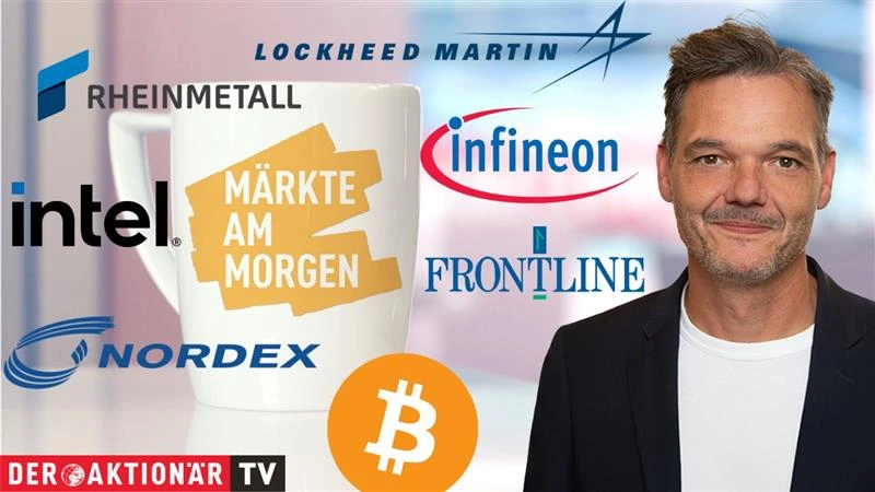 Märkte am Morgen: DAX nach Rekordhoch mit leichtem Abschlag; Bitcoin, Intel, Lockheed Martin, Frontline, Rheinmetall, Infineon, Nordex, Munich Re im Fokus
