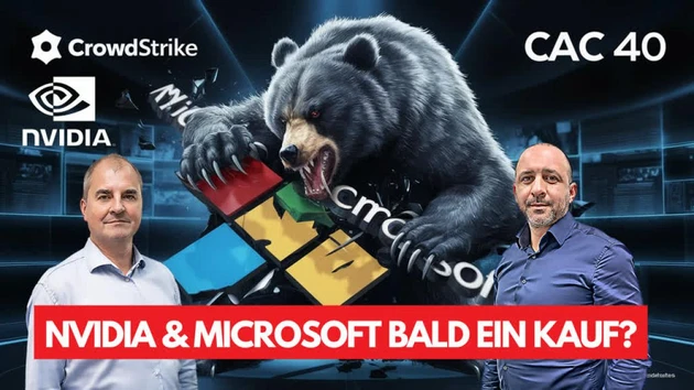 Microsoft und Nvidia jetzt kaufen? CrowdStrike, CAC 40, Nasdaq 100 im Check
