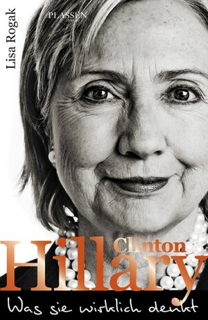 PLASSEN Buchverlage - Hillary Clinton - Was sie wirklich denkt