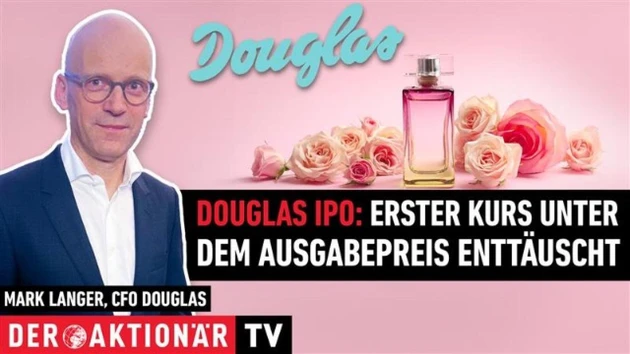 Douglas IPO ‑ erster Kurs enttäuscht!