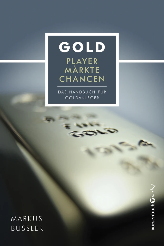 Buch: Gold - Player, Märkte, Chancen von Markus Bußler