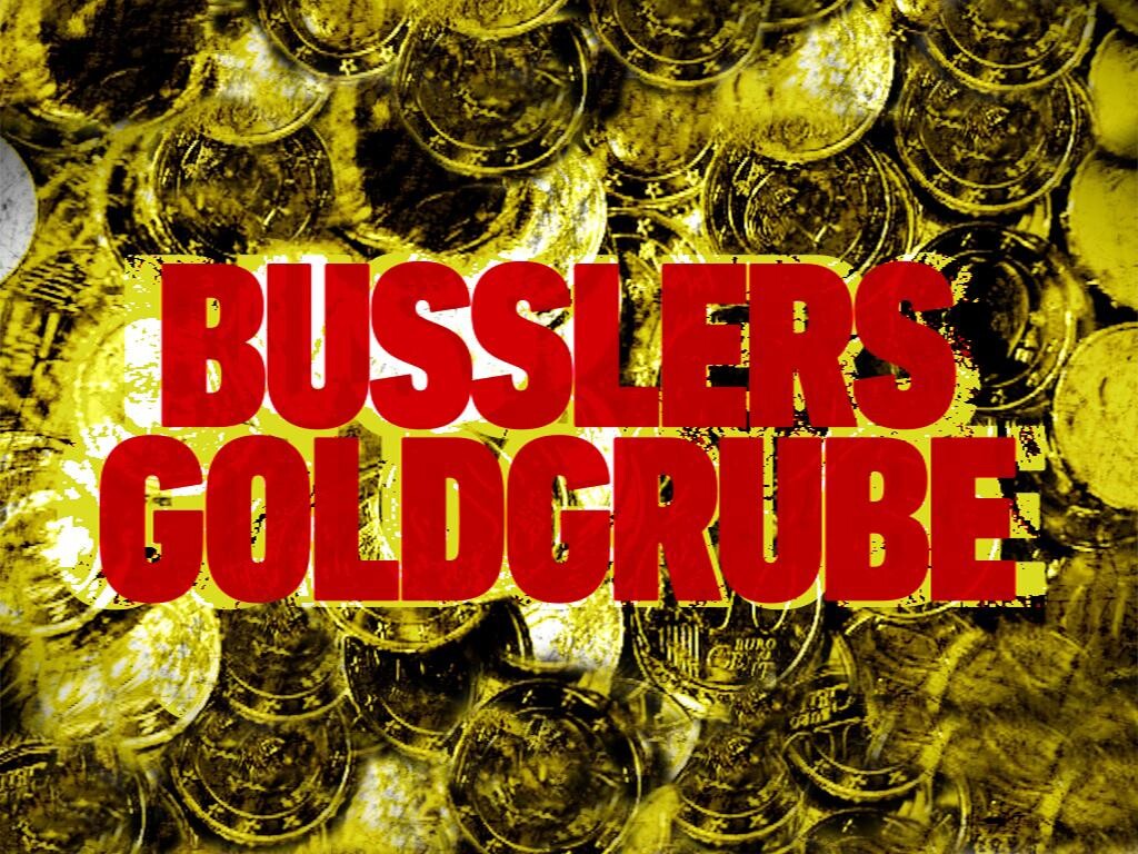 Bußlers Goldgrube: 