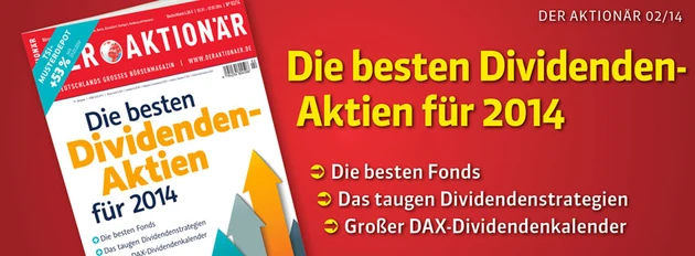 Die besten Dividendenaktien für 2014 +++ Außerdem: Erstklassige Chancen bei Nebenwerten + TSI‑Depot gewinnt 53 Prozent