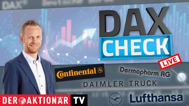 DAX‑Check LIVE: Continental, Daimler Truck, Dermapharm, Deutsche Lufthansa, ThyssenKrupp, Vonovia im Fokus
