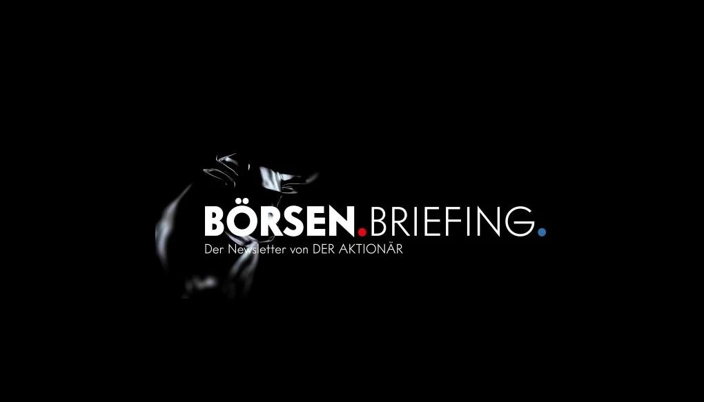 Jetzt kostenfrei anmelden: Das Börsen.Briefing. – Ihr Einstieg in den Handelstag