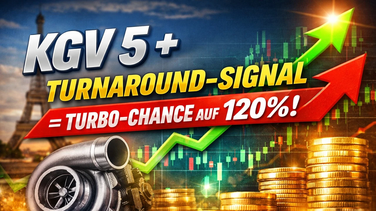 KGV 5 + Turnaround-Signal = Turbo-Chance auf 120 Prozent