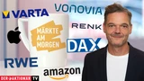 DAX: Märkte am Morgen: DAX startet über 18.000 Punkten; Apple, Amazon, RWE, Vonovia, Renk, Varta, Sartorius im Fokus