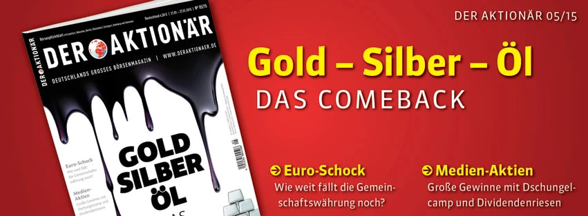 Gold, Silber und Öl: Das Comeback! +++ Außerdem: Die beste Immobilienaktie für 2015