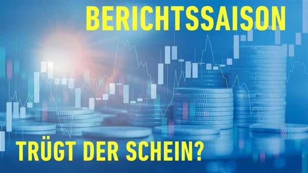 Berichtssaison ‑ Enttäuschung oder Hype?
