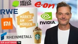 Starbucks: Märkte am Morgen: Starbucks, Super Micro Computer, Nvidia, Xiaomi, HelloFresh, Hannover Rück, Commerzbank, RWE, E.on, Rheinmetall