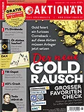 Aktuell im AKTIONÄR: Der neue Gold-Rausch +++ Außerdem: Commerzbank, Daimler, Deutsche Bank, Nordex, Allianz, Volkswagen und Co im Check