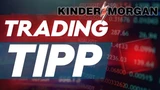 Kinder Morgan: Tipp des Tages Kinder Morgan: Starkes Kaufsignal voraus!