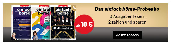 3 aktuelle Ausgaben des Monatsmagazins einfach börse mit Text der auf 3 Ausgaben zum Preis von 2 im Probeabo hinweist