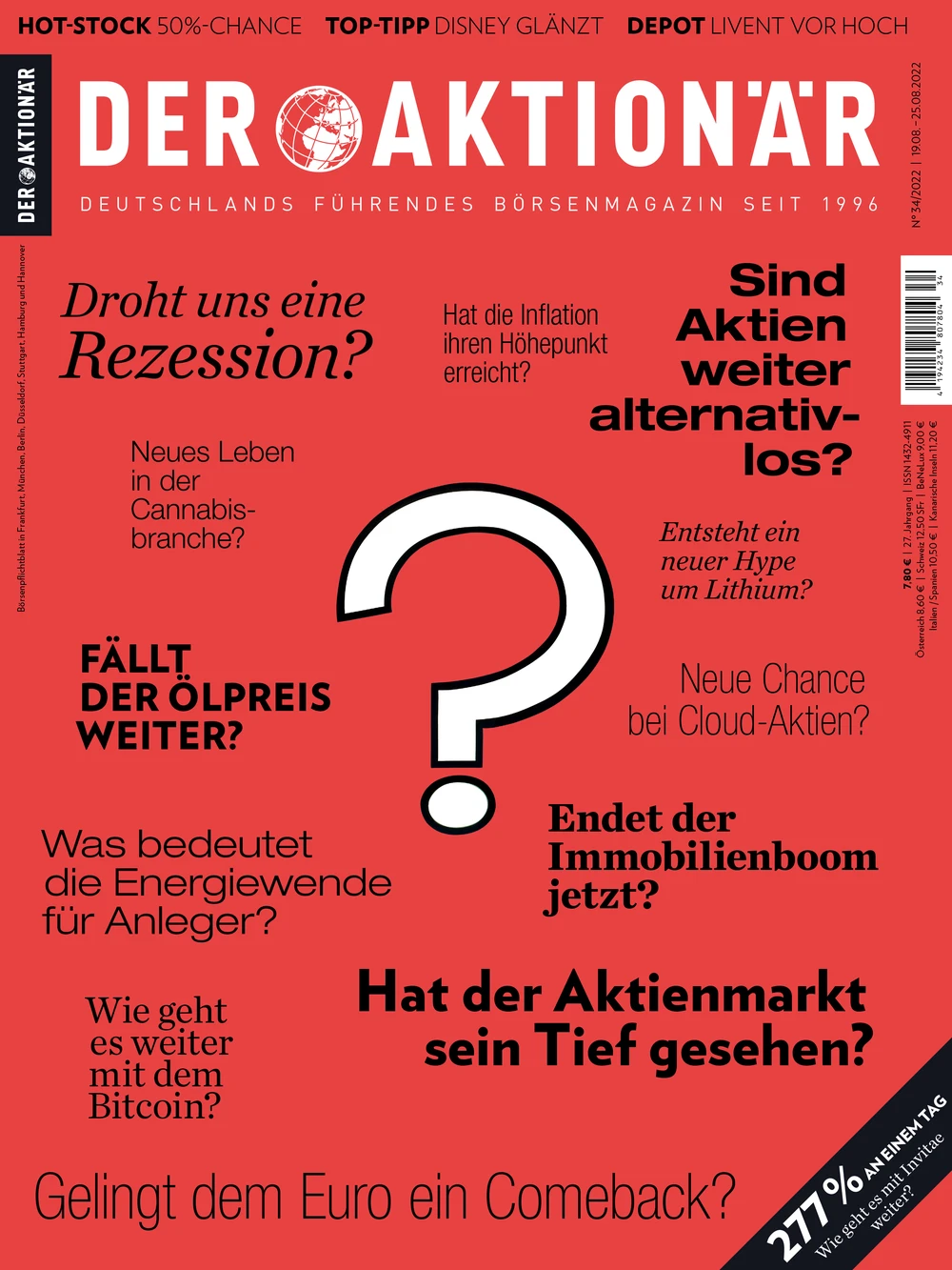 Trotz der zahlreichen Fragen, die sich Anleger in Zeiten von Ukraine-Krieg, Rekordinflation und weiter steigenden Energiepreisen stellen, legen etliche Aktien wieder kräftig zu. Aber ist das tatsächlich die große Trendwende oder lediglich ein kurzes Aufbäumen im Bärenmarkt? DER AKTIONÄR liefert in der neuen Ausgabe (34/22) die entscheidenden Antworten auf Ihre drängendsten Fragen und sagt Ihnen, mit welchen Titeln Sie sich jetzt am besten positionieren. 
