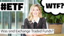 ETF – WTF? Was sind Exchange Traded Funds?