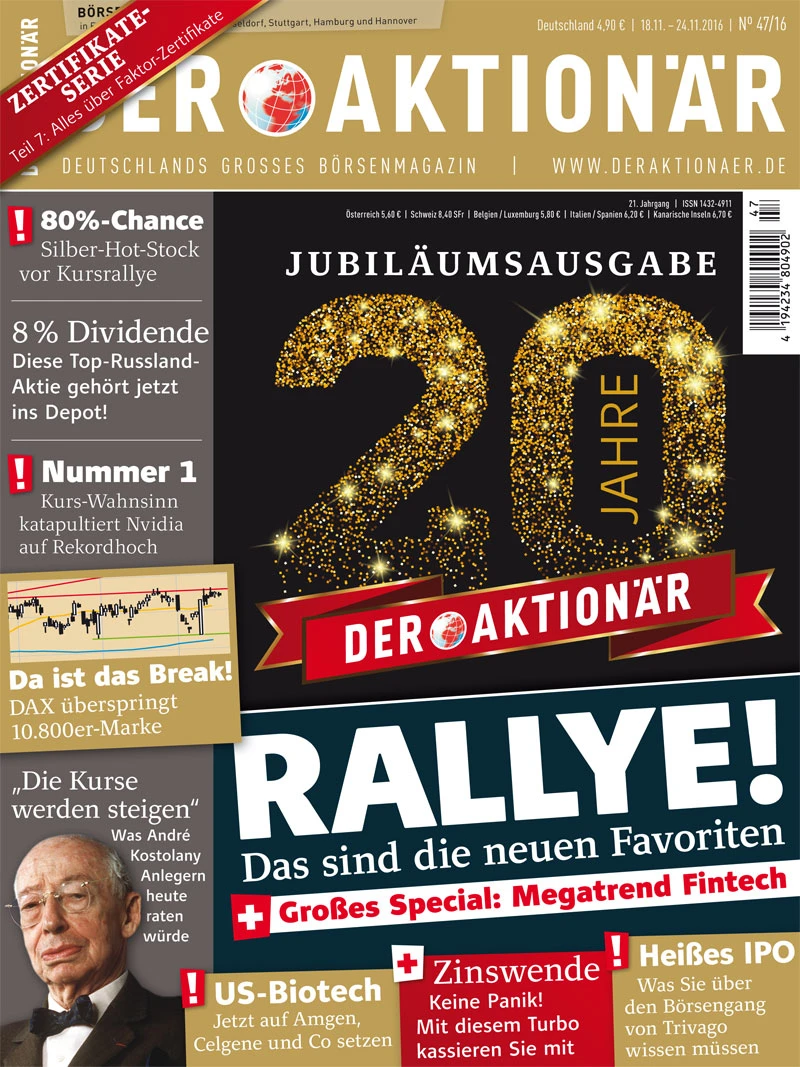 Jubiläumsausgabe - 20 Jahre DER AKTIONÄR +++ Rallye! Das sind die neuen Favoriten +++ Großes Special: Megatrend Fintech +++ US-Biotech: Jetzt auf Amgen, Celgene und Co setzen +++ 8% Dividende: Diese Top-Russland-Aktie gehört jetzt ins Depot!