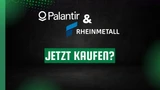 : Rheinmetall und Palantir – Jetzt kaufen?