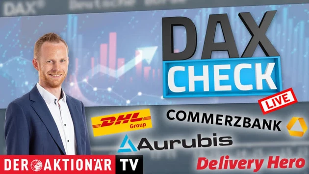 DAX‑Check LIVE: Aurubis, Commerzbank, Delivery Hero, DHL Group, Hypoport, TUI im Fokus