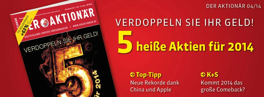 Verdoppeln Sie Ihr Geld: 5 heiße Aktien für 2014 +++ Außerdem: Nordex, Vestas, Gamesa - wie geht es weiter? + Dank Apple und China: Top-Tipp Spekulativ vor Rekordjahr