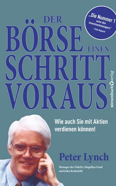 Peter Lynch: "Der Börse einen Schritt voraus"