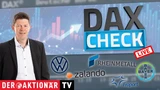 DAX: DAX‑Check LIVE: Bayer, Carl Zeiss Meditec, Fraport, Rational, Rheinmetall, United Internet, Volkswagen Vz., Zalando im Fokus