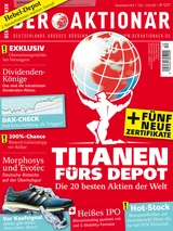 DAX: NEUE AUSGABE: Titanen fürs Depot: Die 20 besten Aktien der Welt +++ Dividenden‑Könige: Das sind die lukrativsten Dividenden‑Aktien +++ 100%‑Chance: Biotech‑Geheimtipp vor Rallye