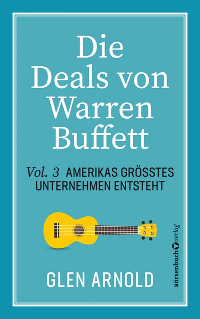 Die Deals von Warren Buffett - Vol. 3