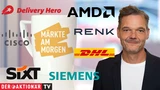 DAX: Märkte am Morgen: DAX nimmt Rekordhoch ins Visier; AMD, Cisco Systems, Siemens, Siemens Healthineers, Delivery Hero, Renk, Sixt im Fokus 