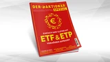 : DER AKTIONÄR SPEZIAL „Einfach und clever mit ETF & ETP Vermögen aufbauen
