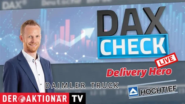 DAX‑Check LIVE: Daimler Truck, Delivery Hero, Hochtief, ThyssenKrupp im Fokus