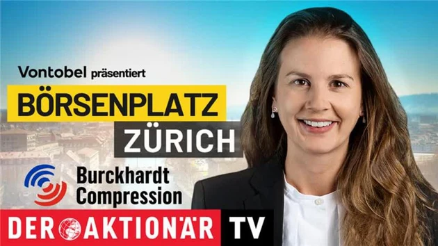 Börsenplatz Zürich: Burckhardt Compression ‑ Starker Wachstumskurs und Profitabilitätssteigerung