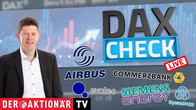 DAX‑Check: Airbus, Alzchem, BASF, Commerzbank, Evotec, Jenoptik, Siemens Energy, Thyssenkrupp im Check