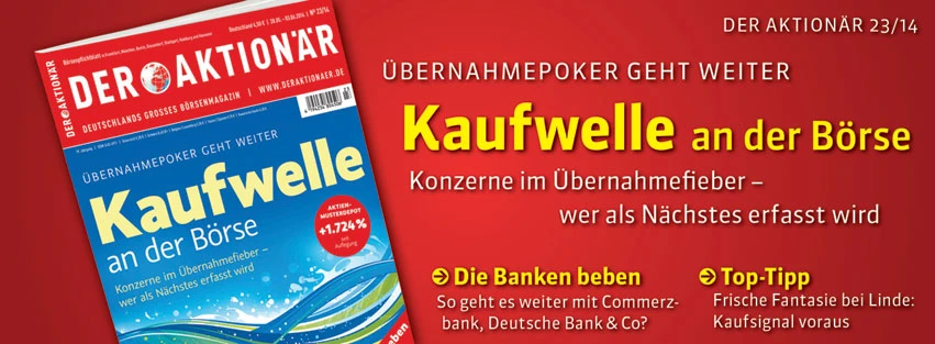 Übernahmen: Wer als nächster von der Kaufwelle an den Börsen erfasst wird +++ Außerdem im neuen AKTIONÄR: Was tun bei Commerzbank und Deutsche Bank?