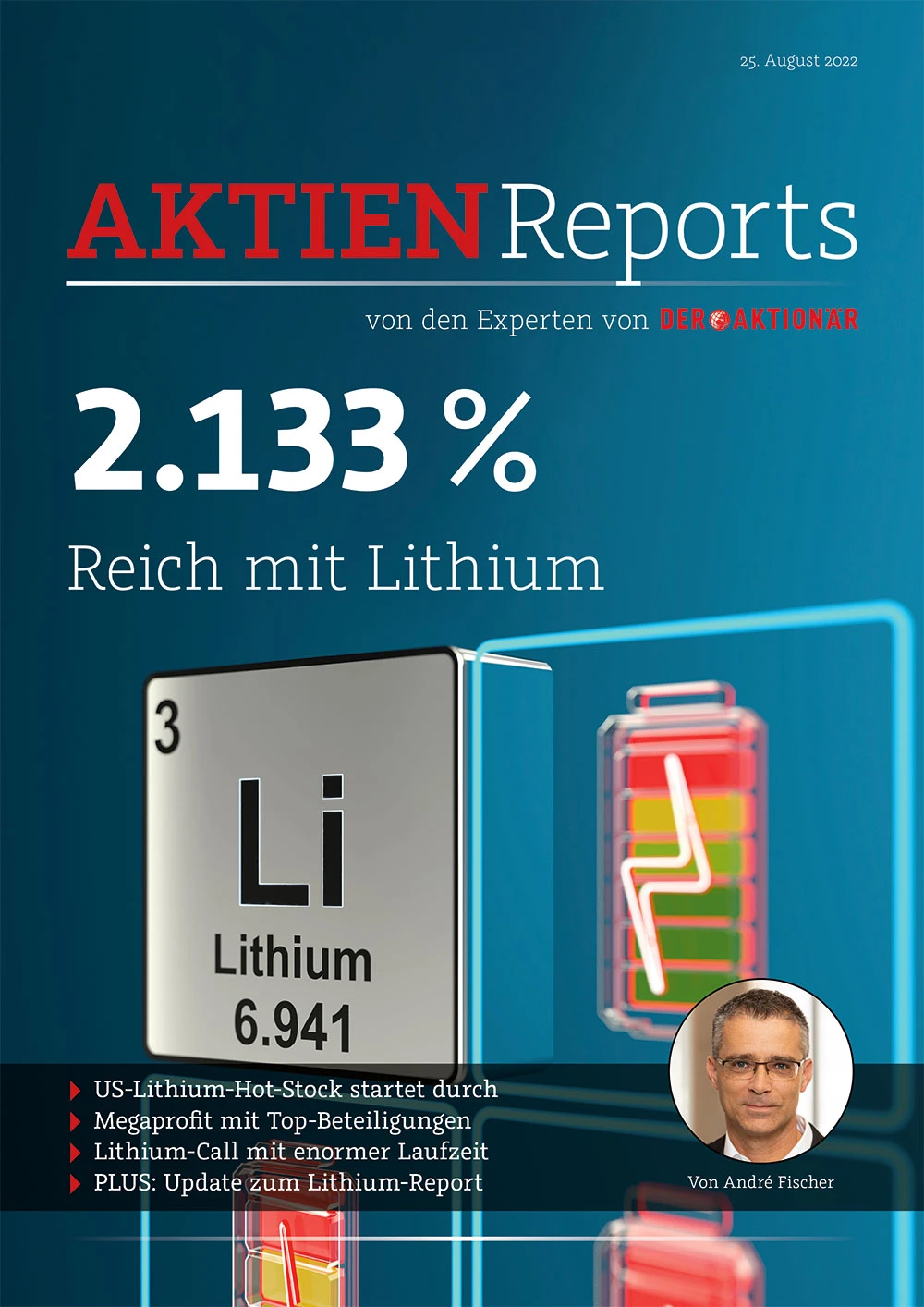 Im neuen Aktienreport „2.133 % – Reich mit Lithium“ behandelt André Fischer einen aussichtsreichen Lithiumveredler, der sich direkt an der Schwelle vom Entwickler zum Produzenten befindet. 