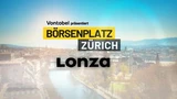 Lonza: Börsenplatz Zürich: Lonza treibt Neuausrichtung voran