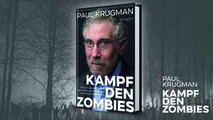 Wirtschaftsnobelpreisträger Krugman: Von Zombies, die nicht totzukriegen sind  