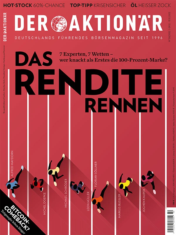 7 Redakteure von DER AKTIONÄR sind im Rennen um die 100-Prozent-Marke. Die Experten gehen im Perfomance-Battle voll auf Risiko – diesmal werden sogar Derivate eingesetzt! Wer neben Maydorn, Söllner und Bußler antritt und mit welchen Titeln sie an den Start gehen, lesen Sie in der neuen Ausgabe von DER AKTIONÄR.
