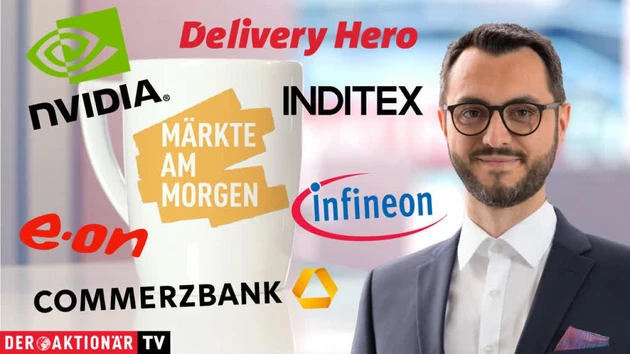 Märkte am Morgen: DAX stark erwartet ‑ Commerzbank, Infineon, E.on, Delivery Hero, Inditex, Nvidia