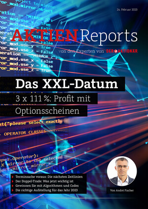 Aktien-Reports - Das XXL-Datum: 3 x 111 % Profit mit Optionsscheinen