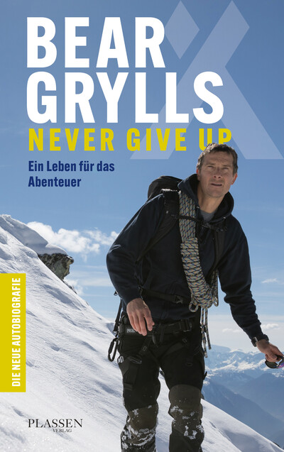 Bear Grylls: Never Give Up
