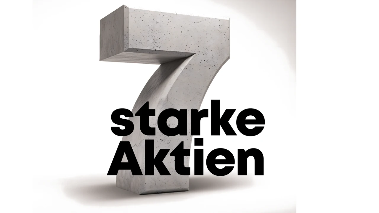 7 starke Aktien