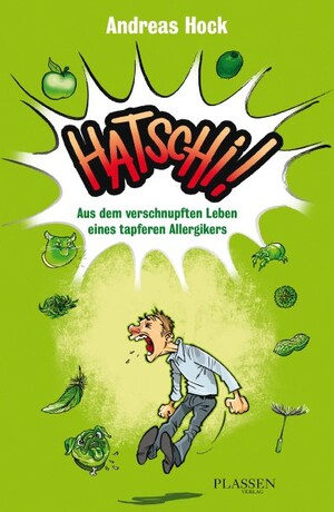 PLASSEN Buchverlage - Hatschi! Aus dem verschnupften Leben eines tapferen Allergikers
