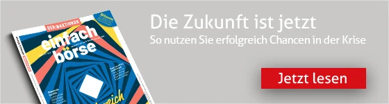 In der aktuellen Ausgabe von einfach börse lesen Sie, wie Sie die Chancen in der Krise optimal nutzen und welche Qualitätsaktien jetzt günstig zu haben sind.