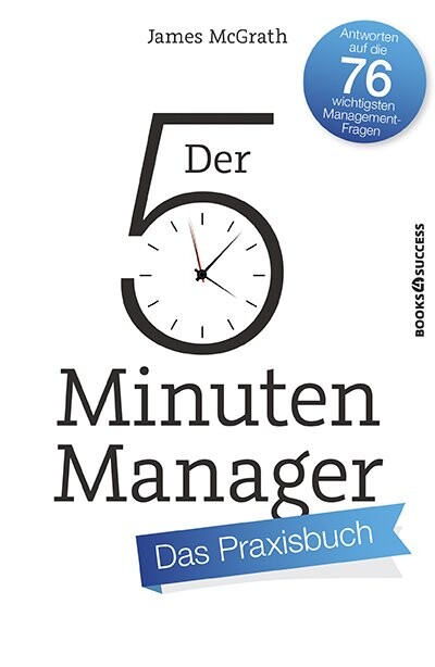 Der 5-Minuten-Manager - Das Praxisbuch