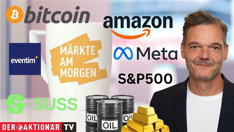 Märkte am Morgen: DAX bleibt in Kriegswoche 5 unter Druck; Gold, Öl, Bitcoin, Amazon, Meta, BASF, Evonik, CTS Eventim, SUSS im Fokus