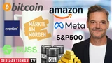 DAX: Märkte am Morgen: DAX bleibt in Kriegswoche 5 unter Druck; Gold, Öl, Bitcoin, Amazon, Meta, BASF, Evonik, CTS Eventim, SUSS im Fokus