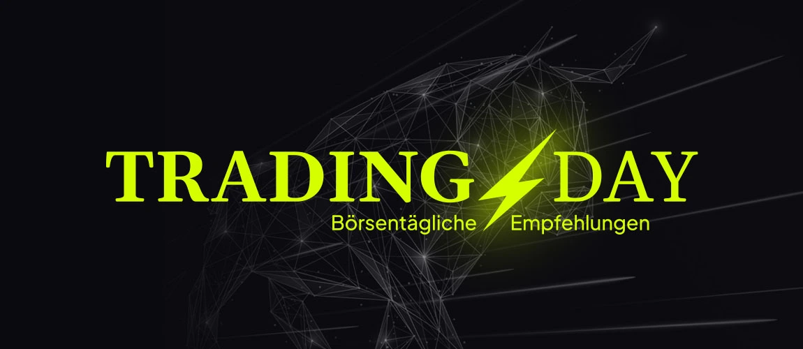Trading Day – Börsentägliche Tradingideen 